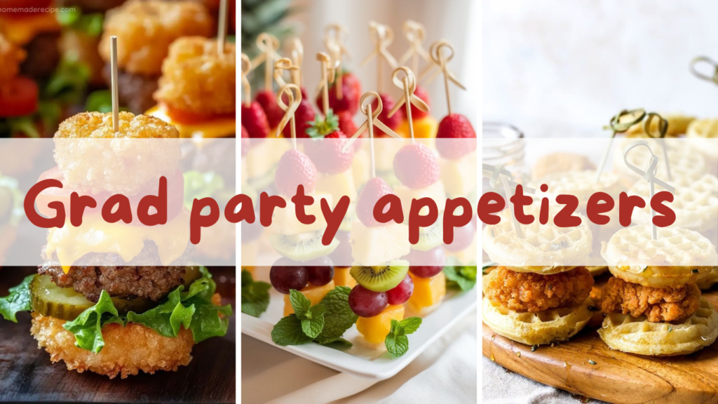 Graduation party appetizers