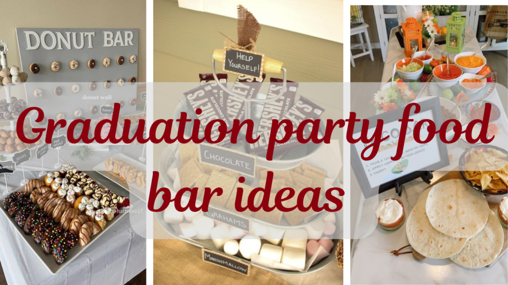 Graduation Party Food Bar Ideas